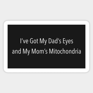 My mom's mitochondria, White Sticker